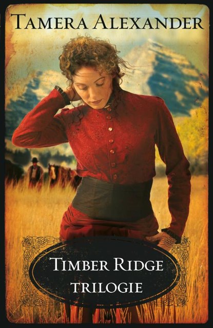 Timber Ridge trilogie, Tamera Alexander - Paperback - 9789051945911
