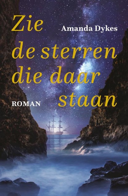 Zie de sterren, die daar staan, Amanda Dykes - Paperback - 9789051945973