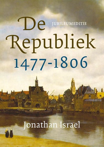 De Republiek, Jonathan Israel - Gebonden - 9789051946000