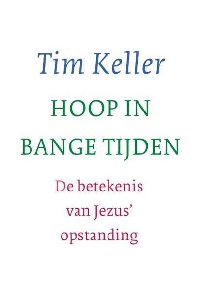 Hoop in bange tijden, Tim Keller - Paperback - 9789051946062