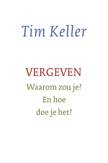 Vergeven, Tim Keller - Paperback - 9789051946154