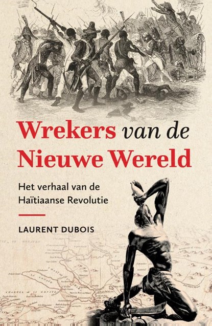 Wrekers van de Nieuwe Wereld, Laurent Dubois - Paperback - 9789051946215