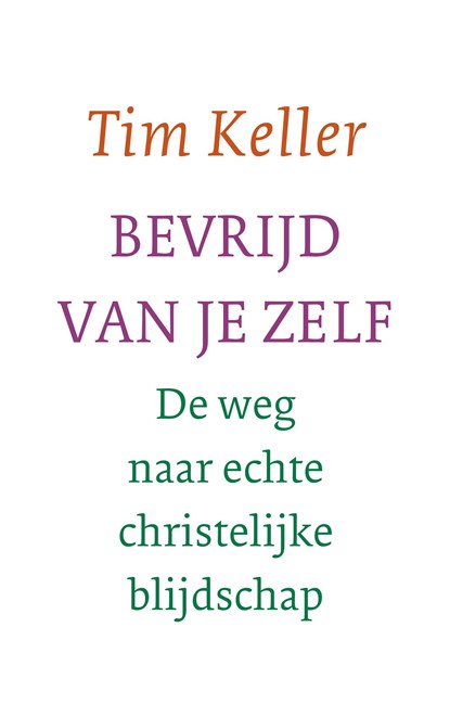 Bevrijd van je zelf, Tim Keller - Ebook - 9789051947236