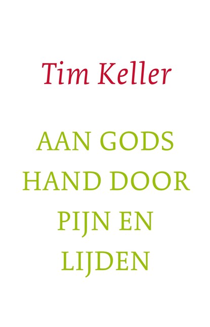 Aan Gods hand door pijn en lijden, Tim Keller - Ebook - 9789051947267
