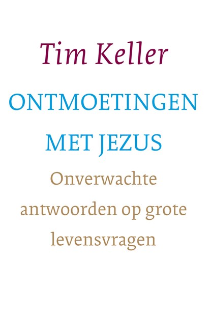 Ontmoetingen met Jezus, Tim Keller - Ebook - 9789051947281
