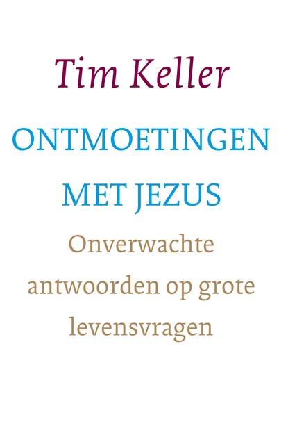 Ontmoetingen met Jezus, Tim Keller - Ebook - 9789051947281