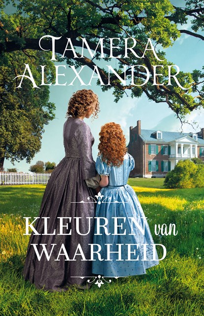 Kleuren van waarheid, Tamera Alexander - Ebook - 9789051947359