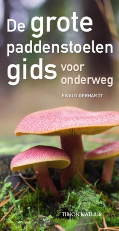 De grote paddenstoelengids, Ewald Gerhardt - Paperback - 9789052109220
