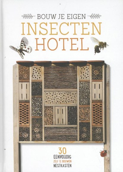Bouw je eigen insectenhotel, Melanie von Orlow - Gebonden - 9789052109787