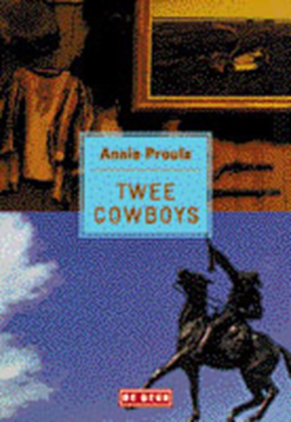 Twee cowboys, PROULX, Annie - Gebonden met stofomslag - 9789052266374