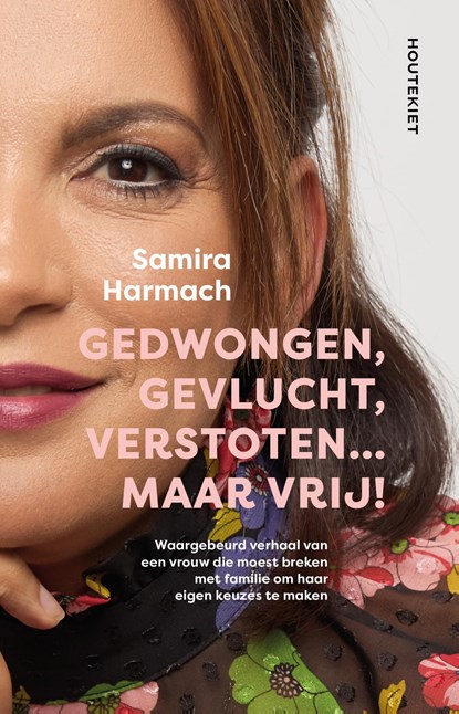 Gedwongen, gevlucht, verstoten... maar vrij!, Samira Harmach - Ebook - 9789052403083