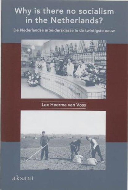 Why is there no socialism in the Netherlands ?, HEERMA VAN VOSS, L. - Paperback - 9789052600550