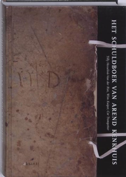 Het schuldboek van Arend Kenkhuis, HESSELINK-VAN DER RIET,  T. & KUIPER, W. / Trompetter, C. - Gebonden - 9789052603193