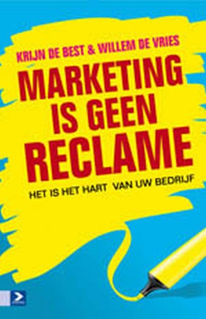 Marketing is geen reclame, Krijn de Best ; Willem de Vries - Paperback - 9789052617138