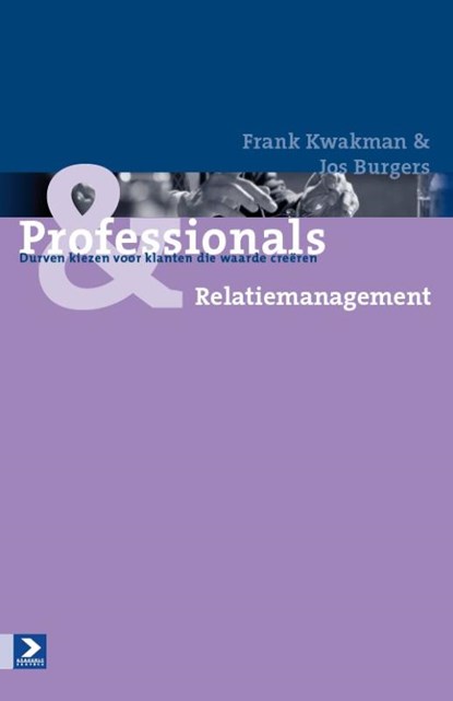 Professionals & Relatiemanagement, Frank Kwakman ; Jos Burgers - Paperback - 9789052618258
