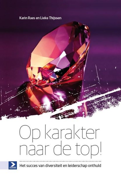 Op karakter naar de top!, Karin Raes ; Lieke Thijssen & Annet Talsma - Gebonden - 9789052618920