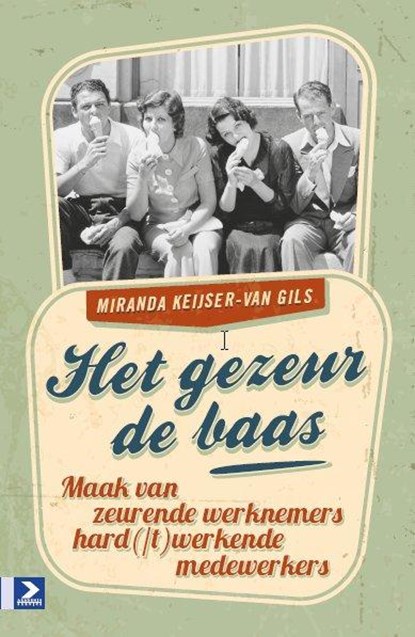 Het gezeur de baas, Miranda Francisca Keijser - van Gils - Paperback - 9789052619767