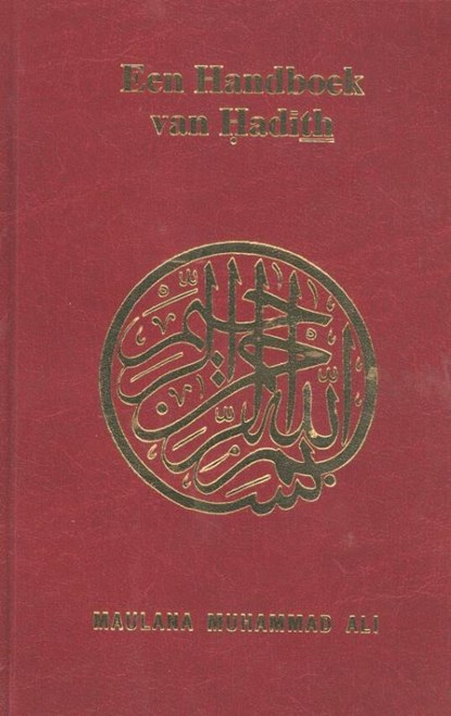 Een handboek van hadith, Maulana Muhammad Ali - Gebonden - 9789052680200