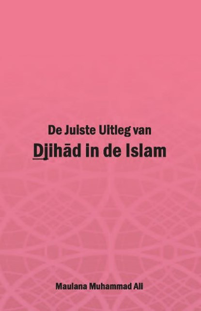 De Juiste Uitleg van Djihad in de Islam, Maulana Muhammad Ali - Paperback - 9789052680330