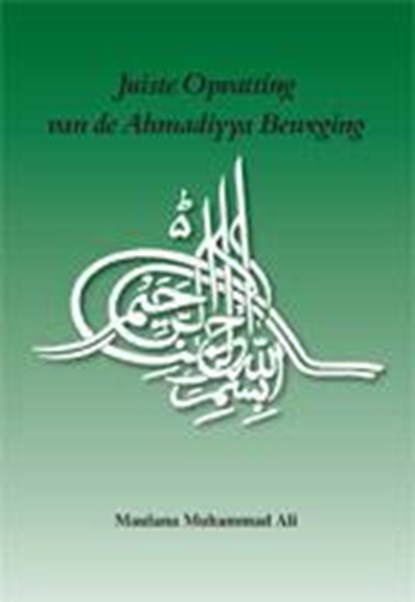 Juiste opvatting van de ahmadiyya beweging, Ali Muhammad - Paperback - 9789052680507