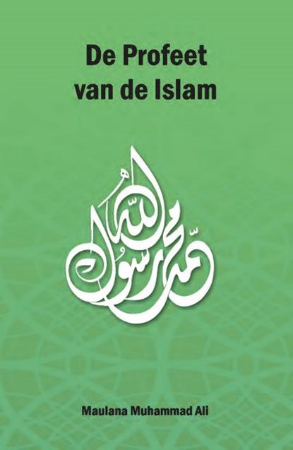 De Profeet van de Islam, Maulana Muhammad Ali - Gebonden - 9789052680705
