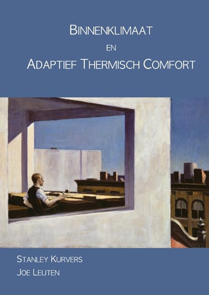 Binnenklimaat en Adaptief Thermisch Comfort, Stanley Kurvers ; Joe Leijten - Paperback - 9789052691343