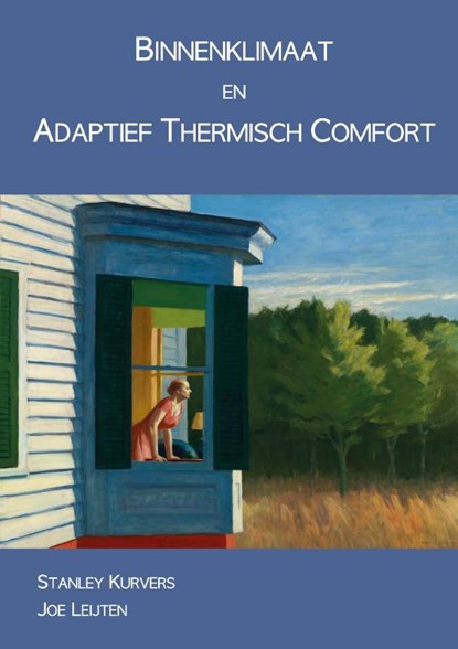 Binnenklimaat en adaptief thermisch comfort, Stanley Kurvers ; Joe Leijten - Paperback - 9789052691374