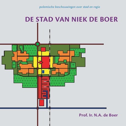 De stad van Niek de Boer, N.A. de Boer - Paperback - 9789052693262
