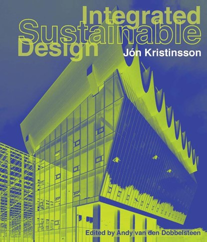 Integrated sustainable design, Jón Kristinsson - Gebonden - 9789052694078