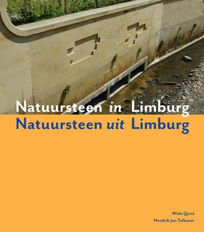 Natuursteen in Limburg - Natuursteen uit Limburg, Wido Quist ; Hendrik-Jan Tolboom - Paperback - 9789052694245