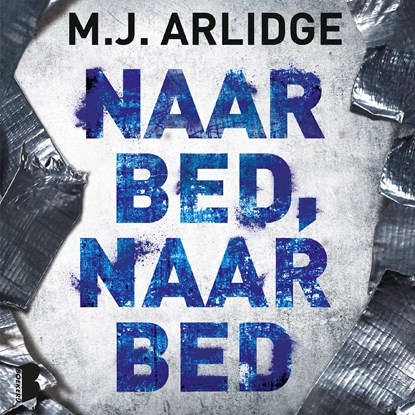 Naar bed, naar bed, M.J. Arlidge - Luisterboek MP3 - 9789052861111