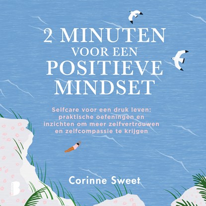 2 minuten voor een positieve mindset, Corinne Sweet - Luisterboek MP3 - 9789052865768