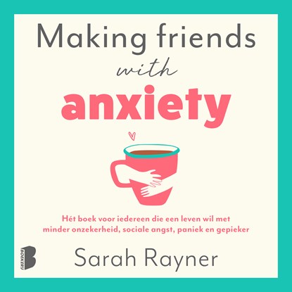 Making friends with anxiety, Sarah Rayner - Luisterboek MP3 - 9789052866123