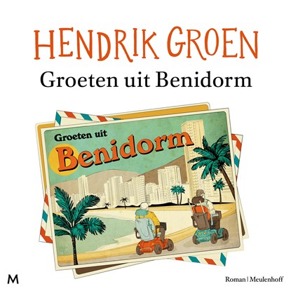 Groeten uit Benidorm, Hendrik Groen - Luisterboek MP3 - 9789052866437