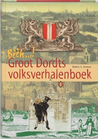 Bèèèh, Groot Dordts Volksverhalenboek | R.A. Koman | 