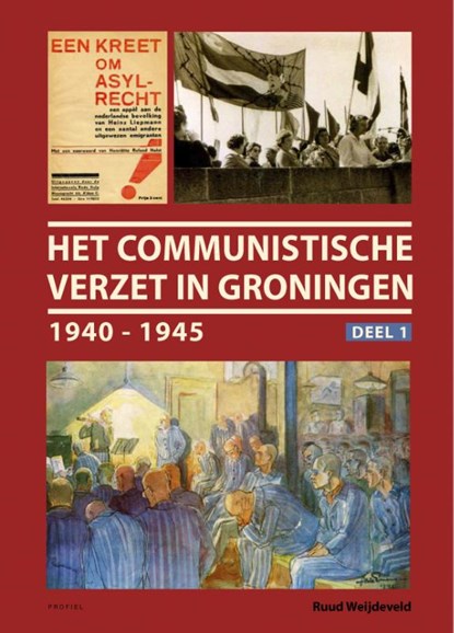 Het communistische verzet in Groningen, Ruud Weijdeveld - Gebonden - 9789052945538