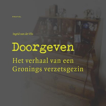 Doorgeven, Ingrid van der Vlis - Gebonden - 9789052945583