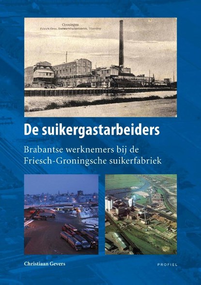 De suikergastarbeiders, Christiaan Gevers - Gebonden - 9789052945750