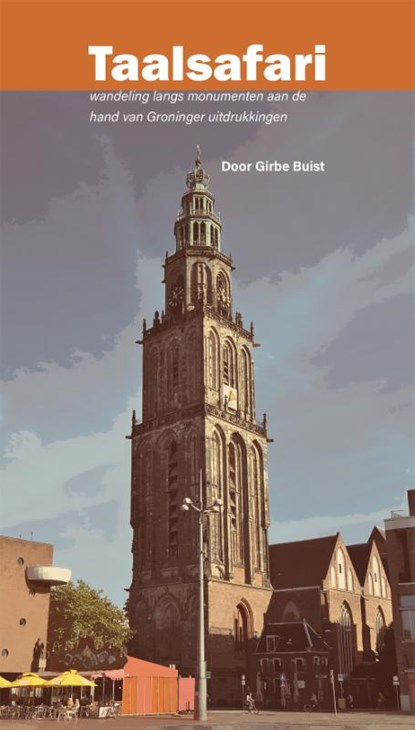 Taalsafari Groningen, Girbe Buist - Paperback - 9789052946191