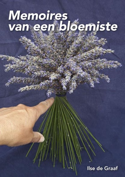 Memoires van een bloemiste, Ilse de Graaf - Paperback - 9789052946528