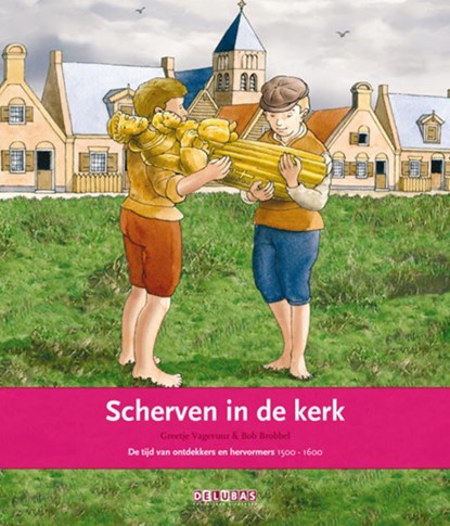 Scherven in de kerk 5 de tijd van ontdekken en hervormers, Greetje Vagevuur - Gebonden - 9789053001820