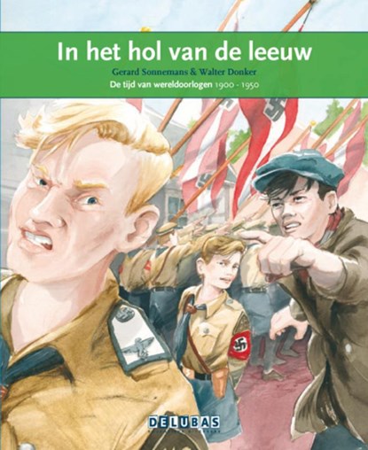 In het hol van de leeuw de tijd van wereldoorlogen 1900-1950: Anne Frank, de jodenvervolging, Gerard Sonnemans - Gebonden - 9789053001974