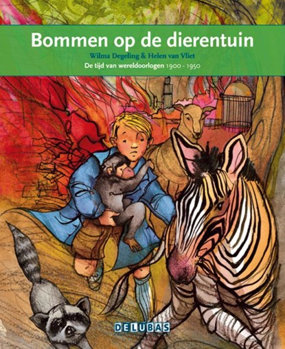 Bommen op de dierentuin De tweede wereldoorlog, Wilma Degeling - Gebonden - 9789053003473