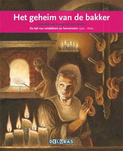 Het geheim van de bakker Karel V, Anneriek van Heugten - Gebonden - 9789053003862