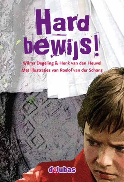 Hard bewijs, Wilma Degeling ; Henk van den Heuvel - Gebonden - 9789053005491