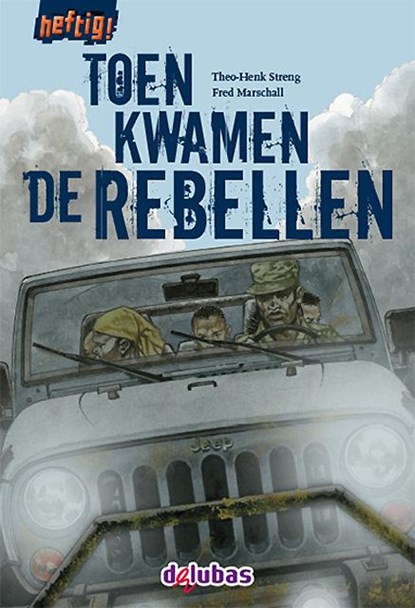 Toen kwamen de rebellen, Theo-Henk Streng - Gebonden - 9789053006689