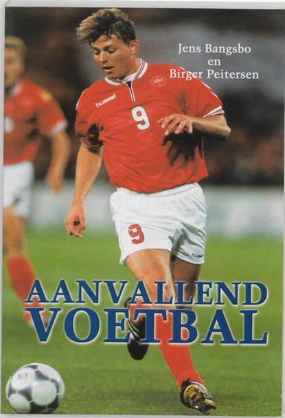 Aanvallend voetbal, J. Bangsbo ; B. Peitersen - Paperback - 9789053220610