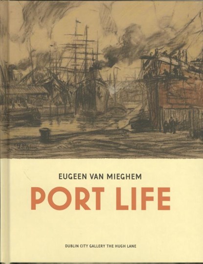 Port life, Eugeen van Mieghem - Gebonden - 9789053254240
