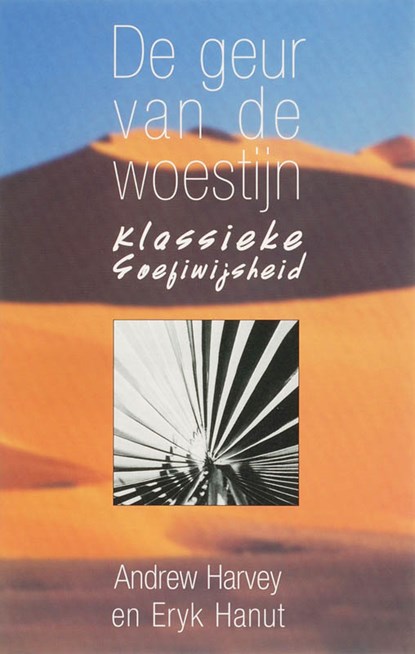 De geur van de woestijn, Andrew Harvey ; E. Hanut - Paperback - 9789053400838