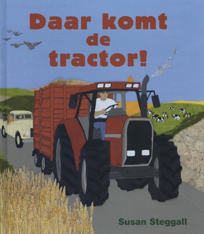 Daar komt de tractor!, Susan Steggall - Gebonden - 9789053410004